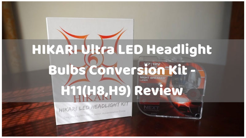 HIKARI-Ultra-LED-Headlight-Bulbs-Conversion-Kit--H11(H8,H9)-Review